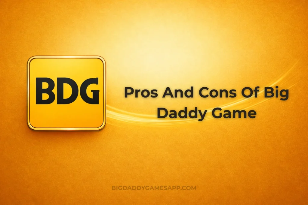 PROS AND CONS OF BIG DADDY GAME